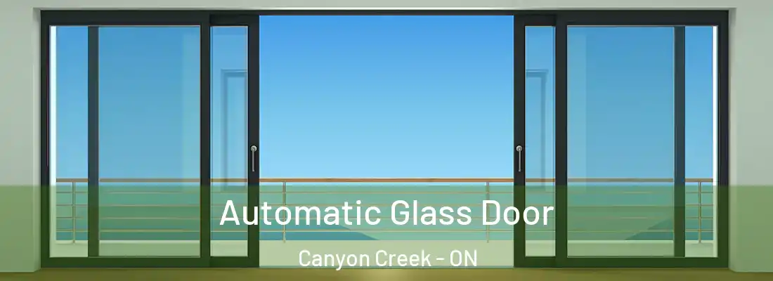  Automatic Glass Door Canyon Creek - ON
