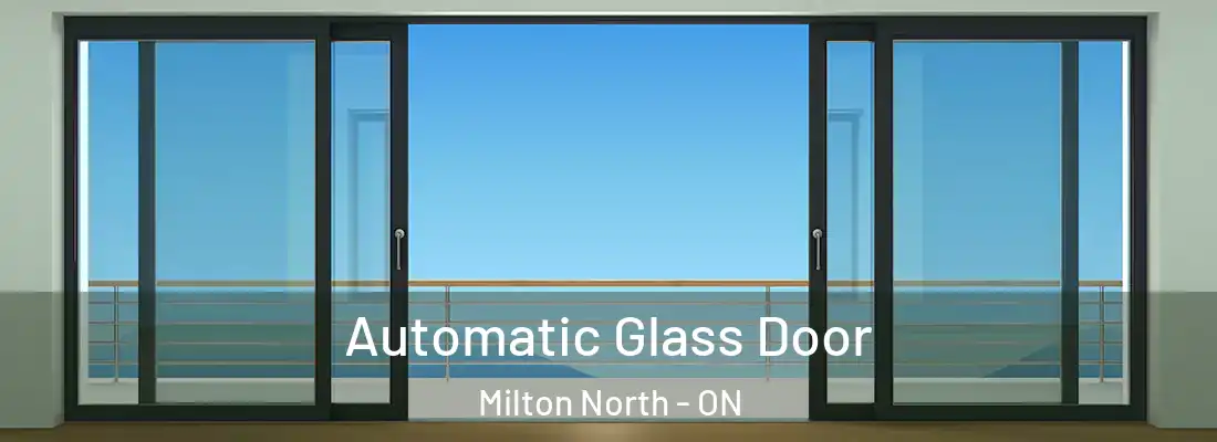  Automatic Glass Door Milton North - ON