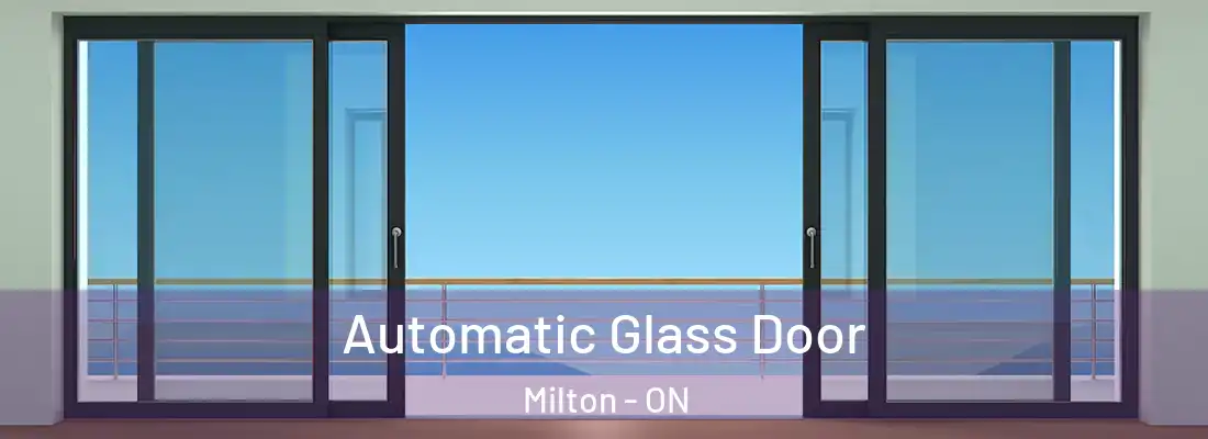  Automatic Glass Door Milton - ON