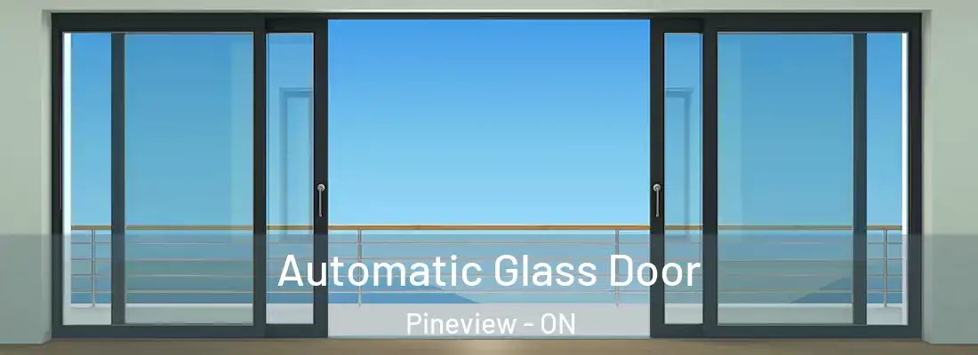  Automatic Glass Door Pineview - ON