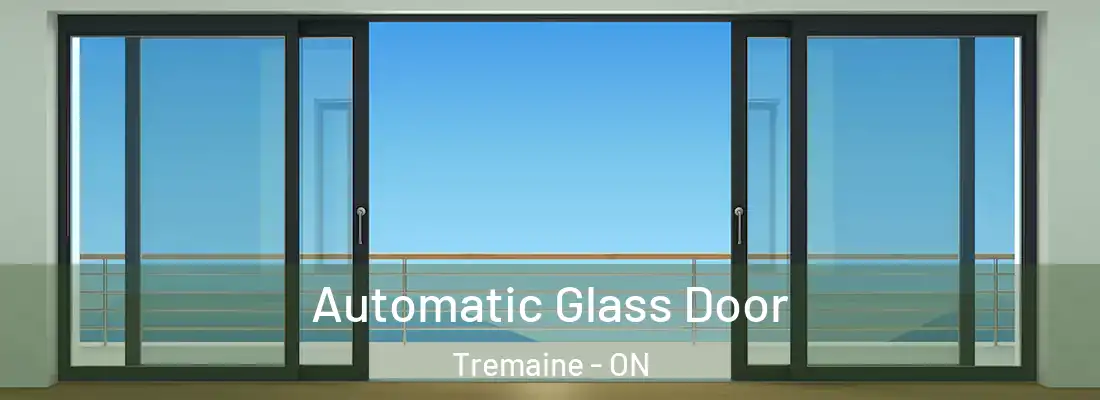  Automatic Glass Door Tremaine - ON