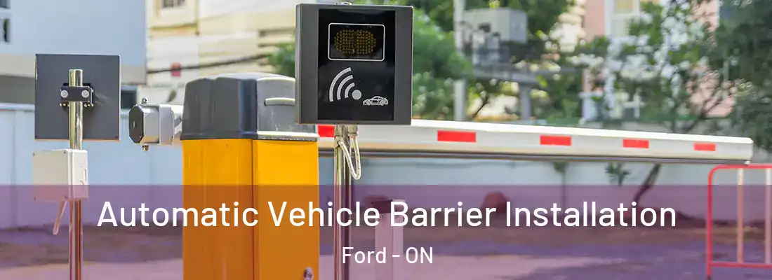  Automatic Vehicle Barrier Installation Ford - ON