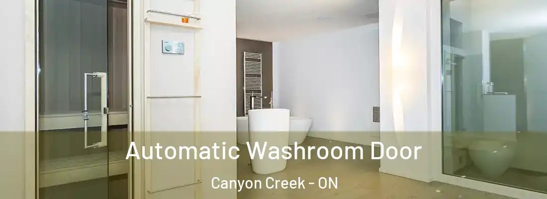  Automatic Washroom Door Canyon Creek - ON