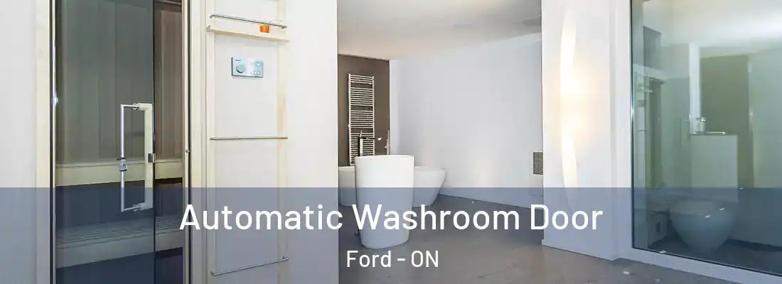  Automatic Washroom Door Ford - ON