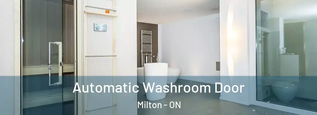  Automatic Washroom Door Milton - ON