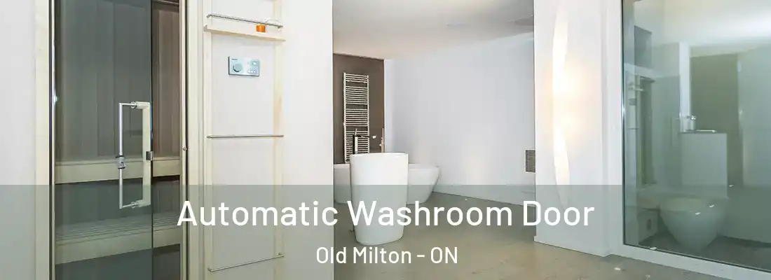  Automatic Washroom Door Old Milton - ON