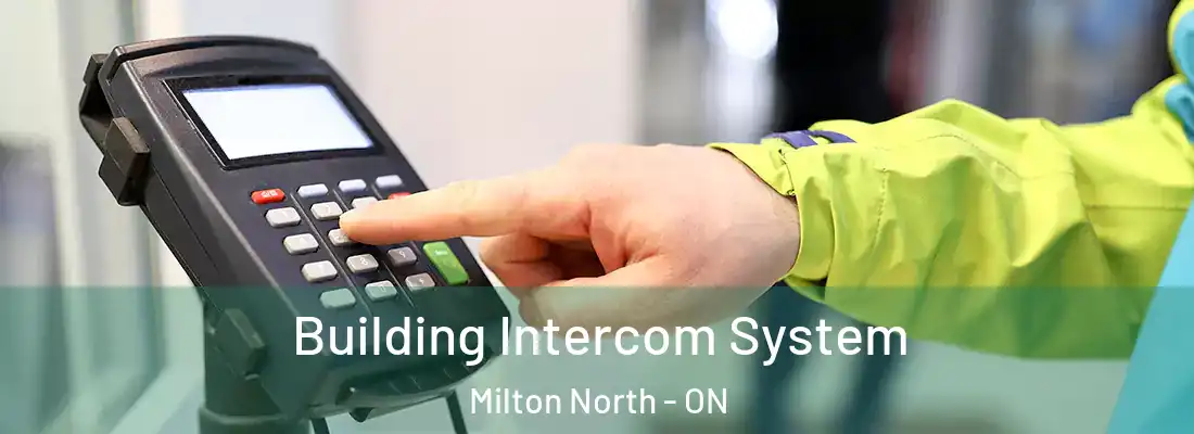  Building Intercom System Milton North - ON