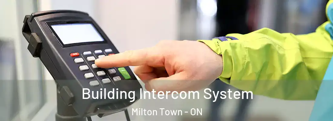  Building Intercom System Milton Town - ON