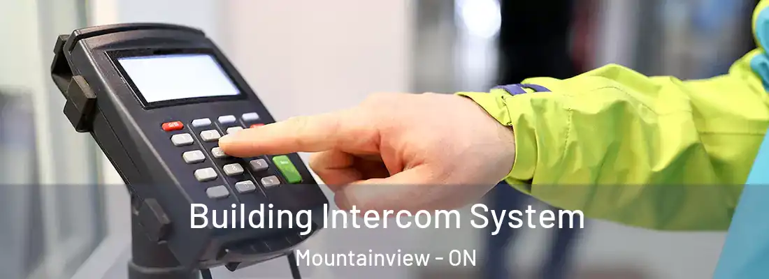  Building Intercom System Mountainview - ON
