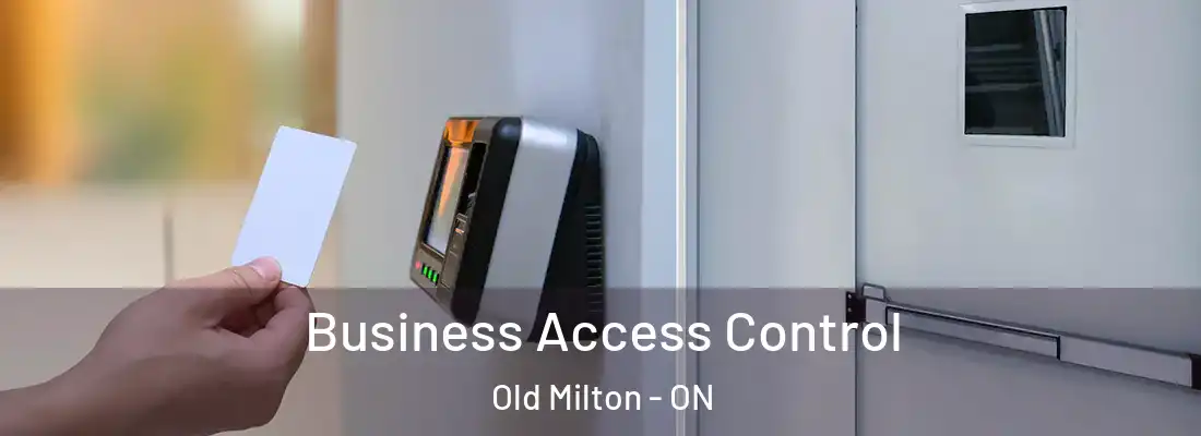  Business Access Control Old Milton - ON