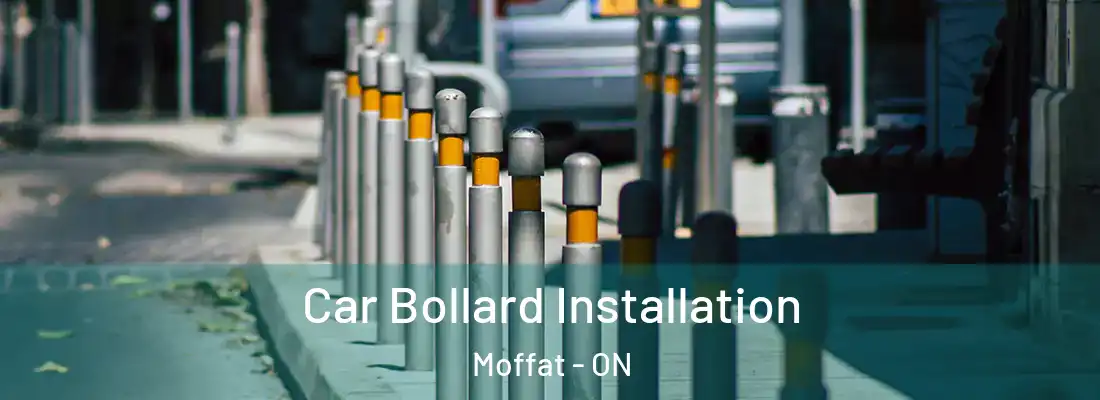  Car Bollard Installation Moffat - ON