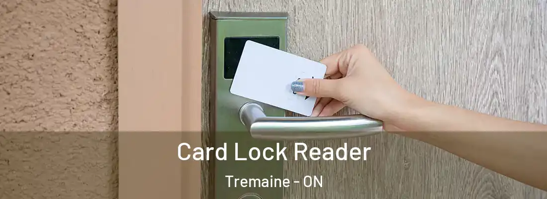 Card Lock Reader Tremaine - ON