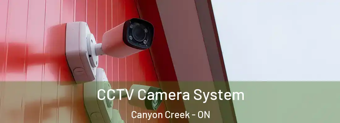  CCTV Camera System Canyon Creek - ON