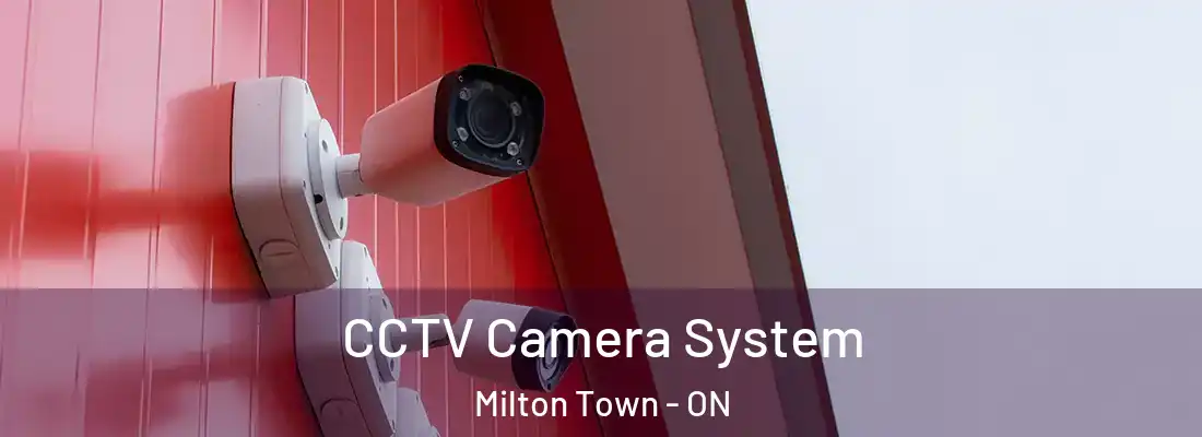  CCTV Camera System Milton Town - ON