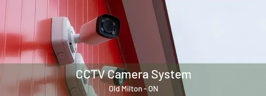  CCTV Camera System Old Milton - ON