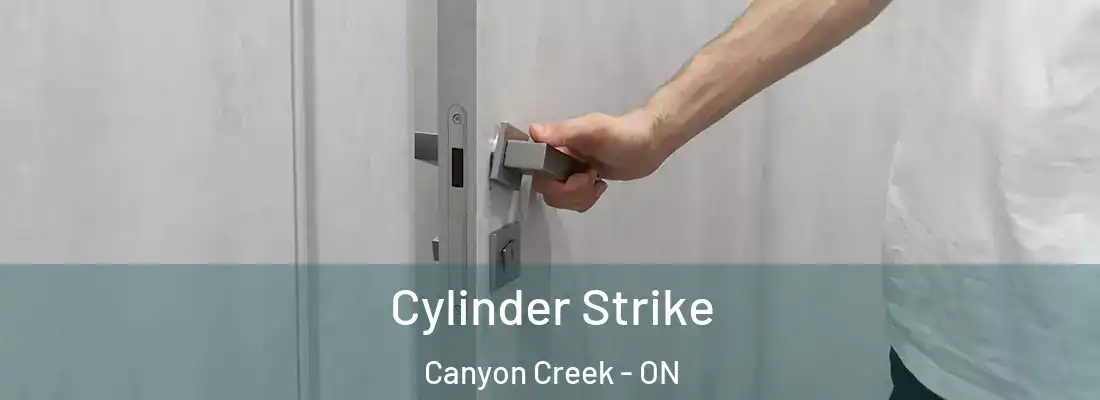  Cylinder Strike Canyon Creek - ON