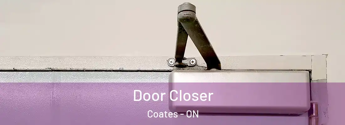  Door Closer Coates - ON