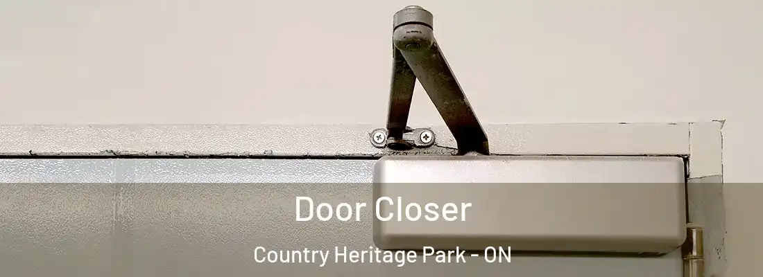  Door Closer Country Heritage Park - ON