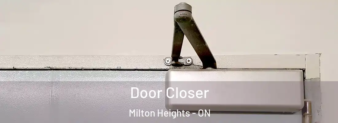 Door Closer Milton Heights - ON