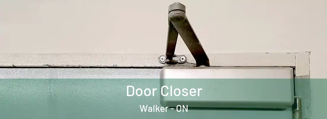  Door Closer Walker - ON