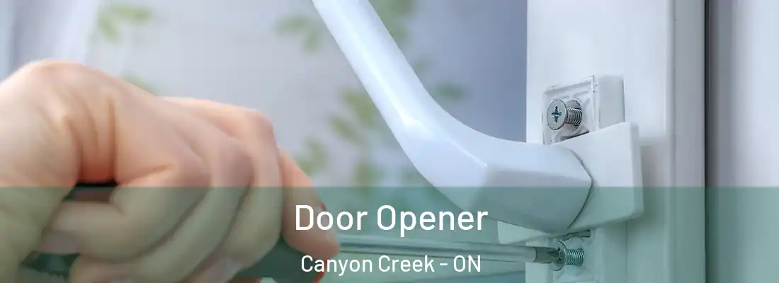  Door Opener Canyon Creek - ON