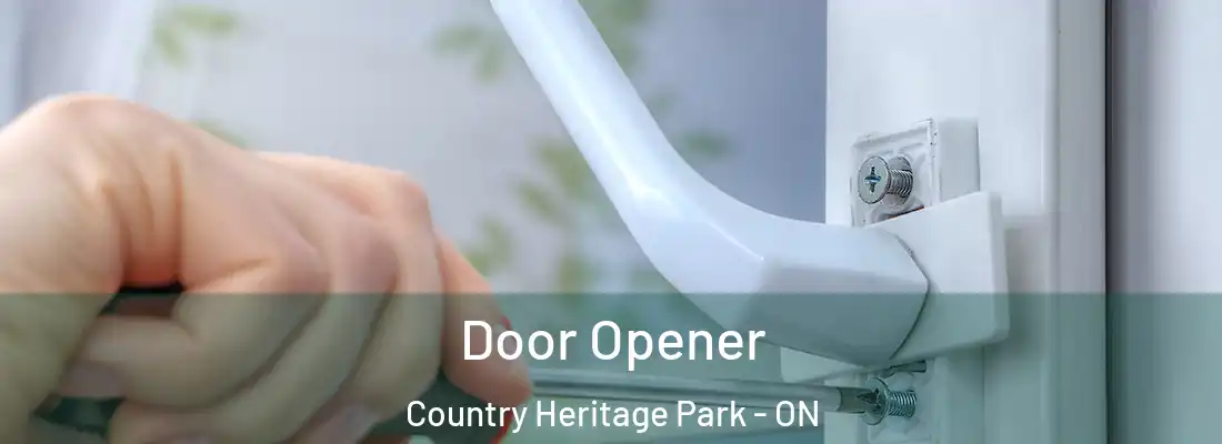  Door Opener Country Heritage Park - ON
