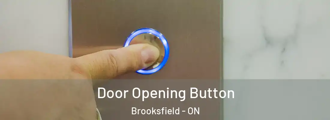 Door Opening Button Brooksfield - ON