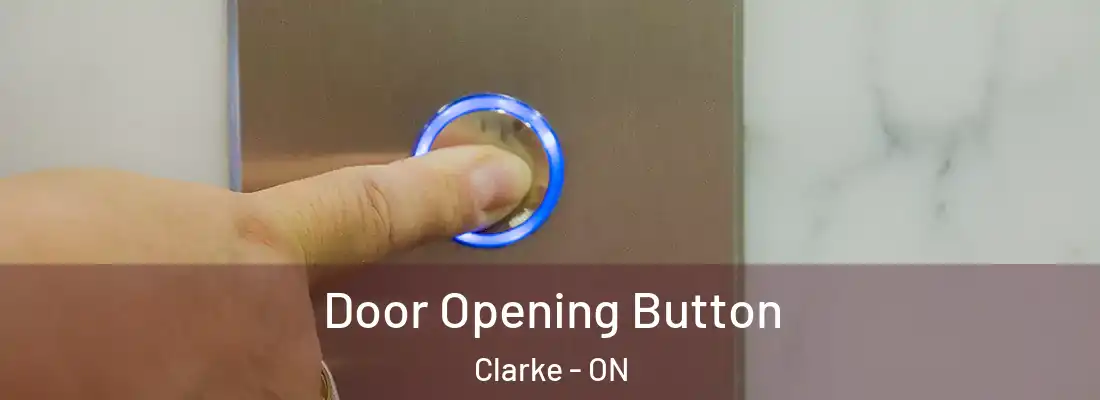  Door Opening Button Clarke - ON