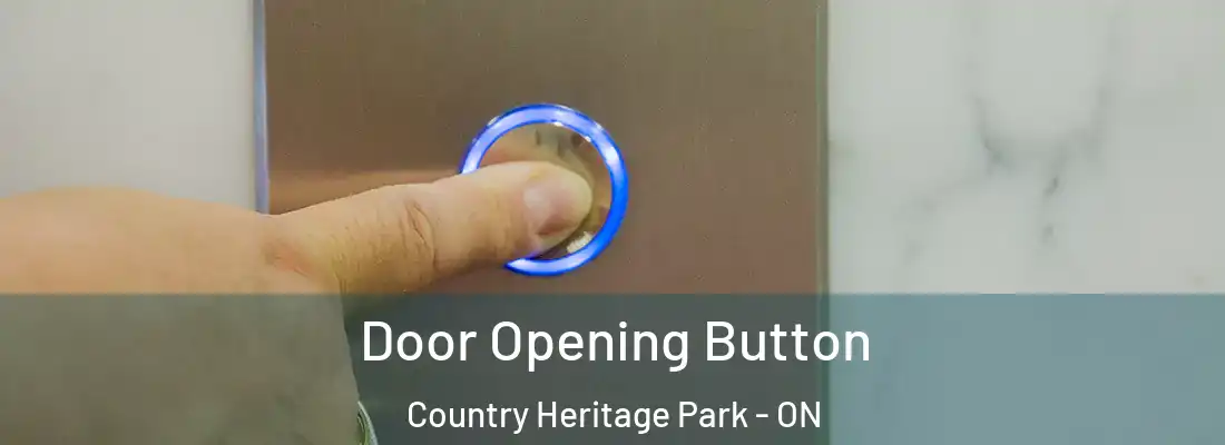  Door Opening Button Country Heritage Park - ON