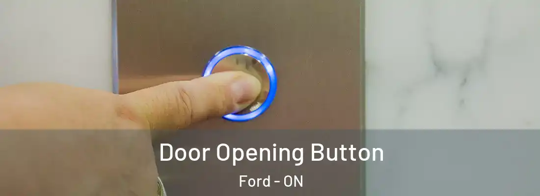  Door Opening Button Ford - ON