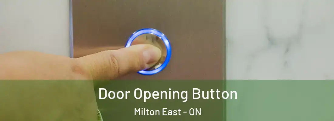  Door Opening Button Milton East - ON
