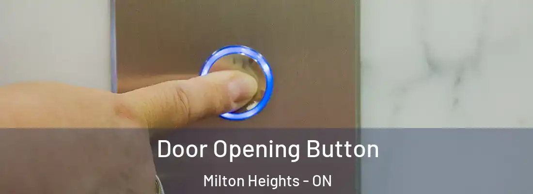  Door Opening Button Milton Heights - ON