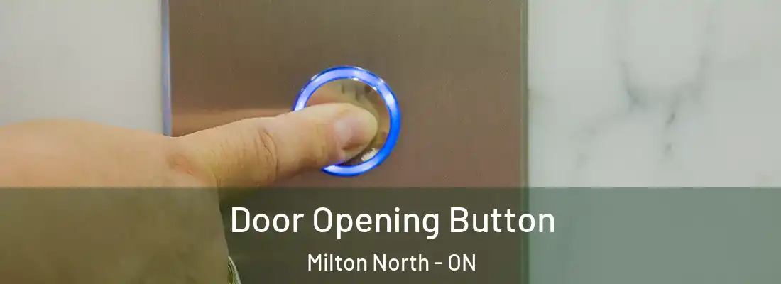  Door Opening Button Milton North - ON