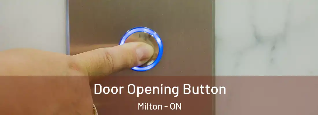 Door Opening Button Milton - ON