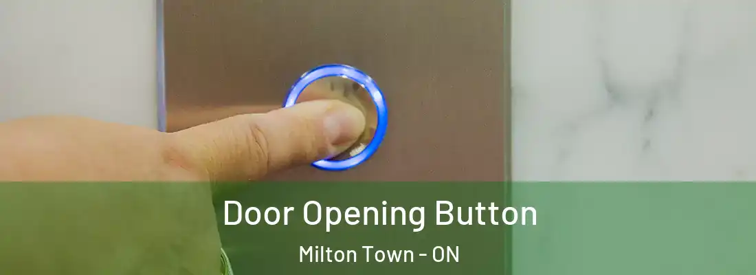  Door Opening Button Milton Town - ON