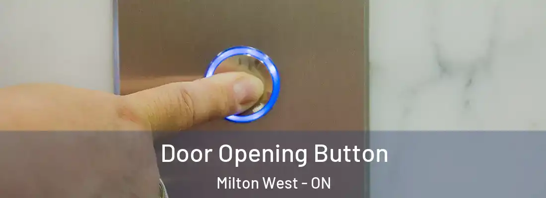  Door Opening Button Milton West - ON