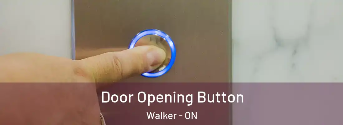  Door Opening Button Walker - ON