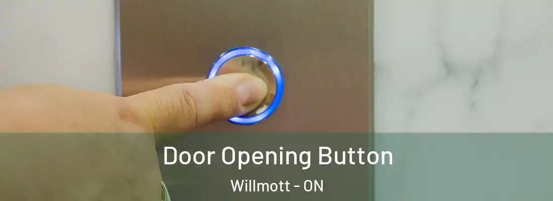  Door Opening Button Willmott - ON