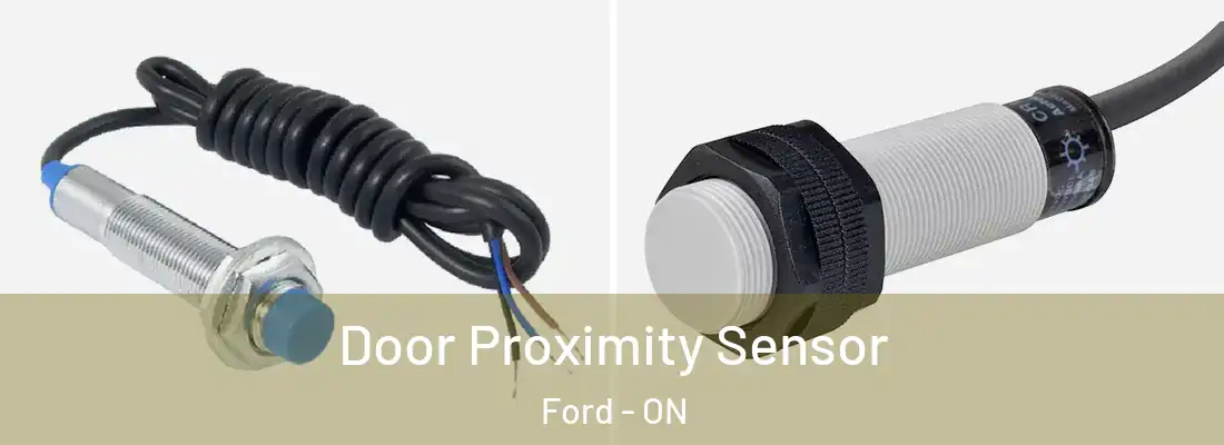  Door Proximity Sensor Ford - ON