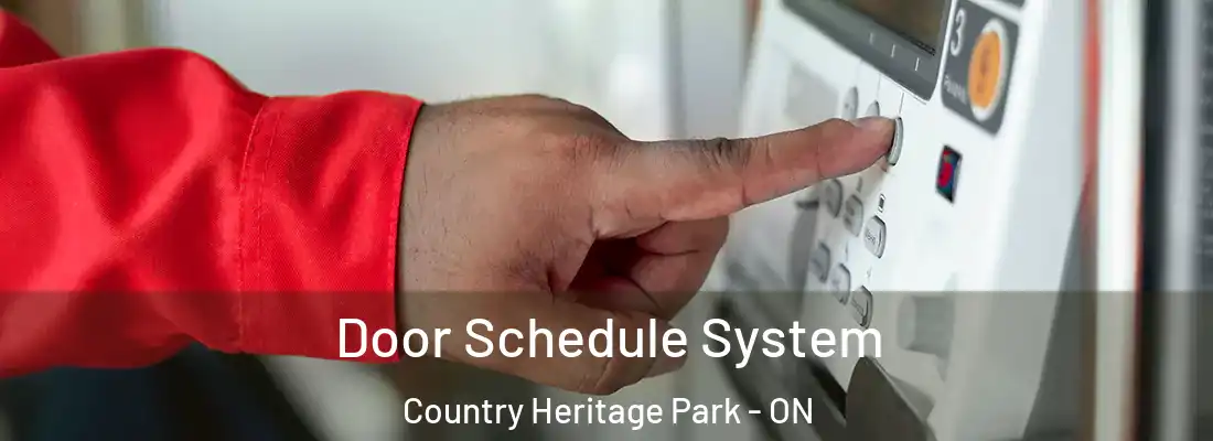  Door Schedule System Country Heritage Park - ON