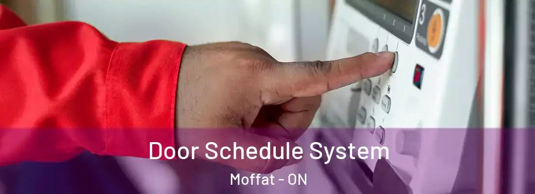  Door Schedule System Moffat - ON