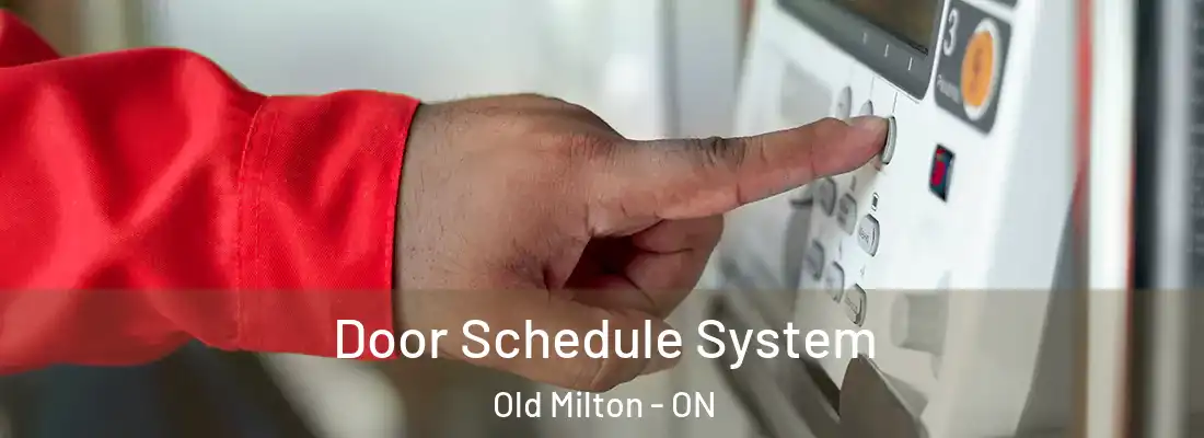  Door Schedule System Old Milton - ON