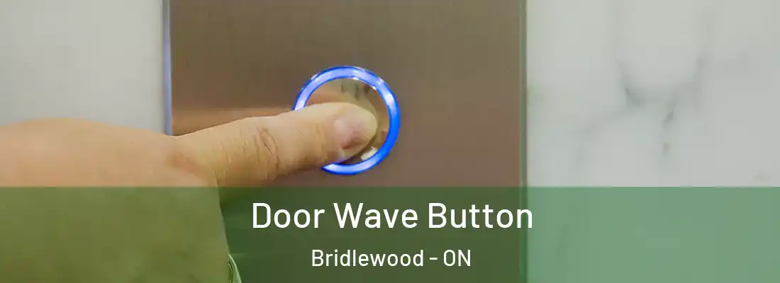  Door Wave Button Bridlewood - ON