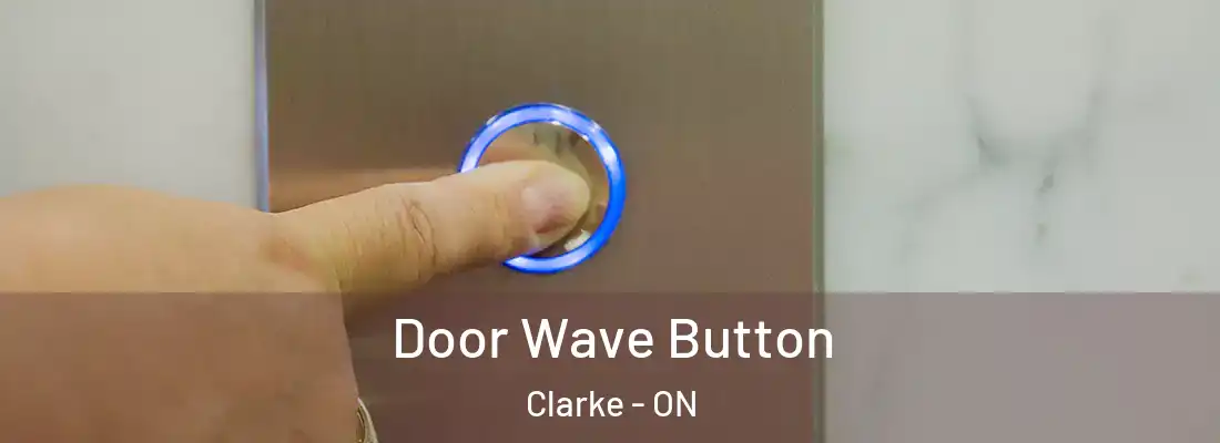 Door Wave Button Clarke - ON