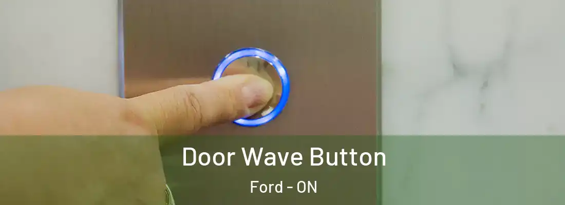  Door Wave Button Ford - ON