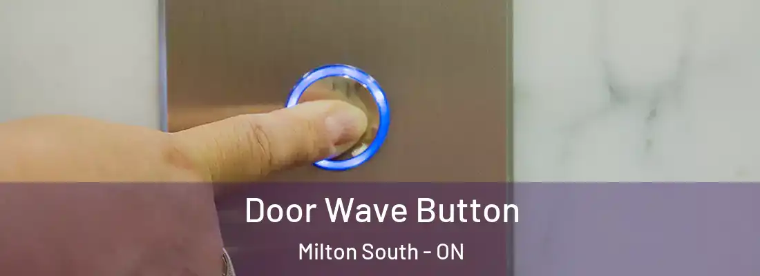  Door Wave Button Milton South - ON