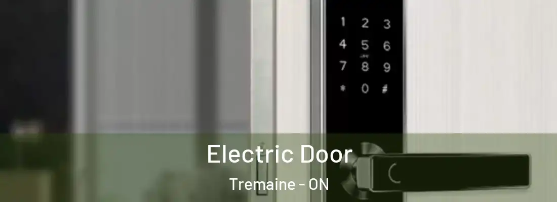  Electric Door Tremaine - ON