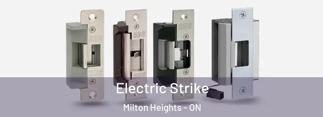  Electric Strike Milton Heights - ON