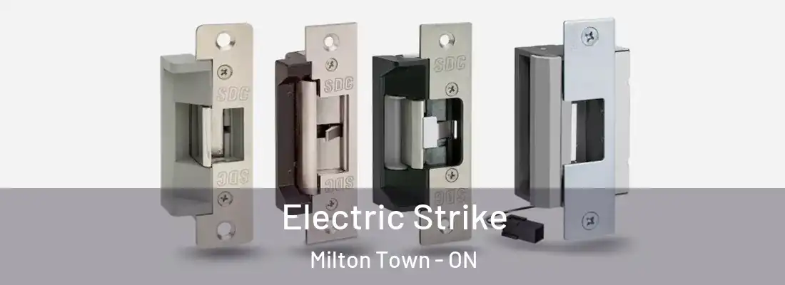  Electric Strike Milton Town - ON