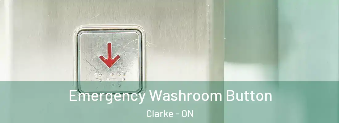  Emergency Washroom Button Clarke - ON